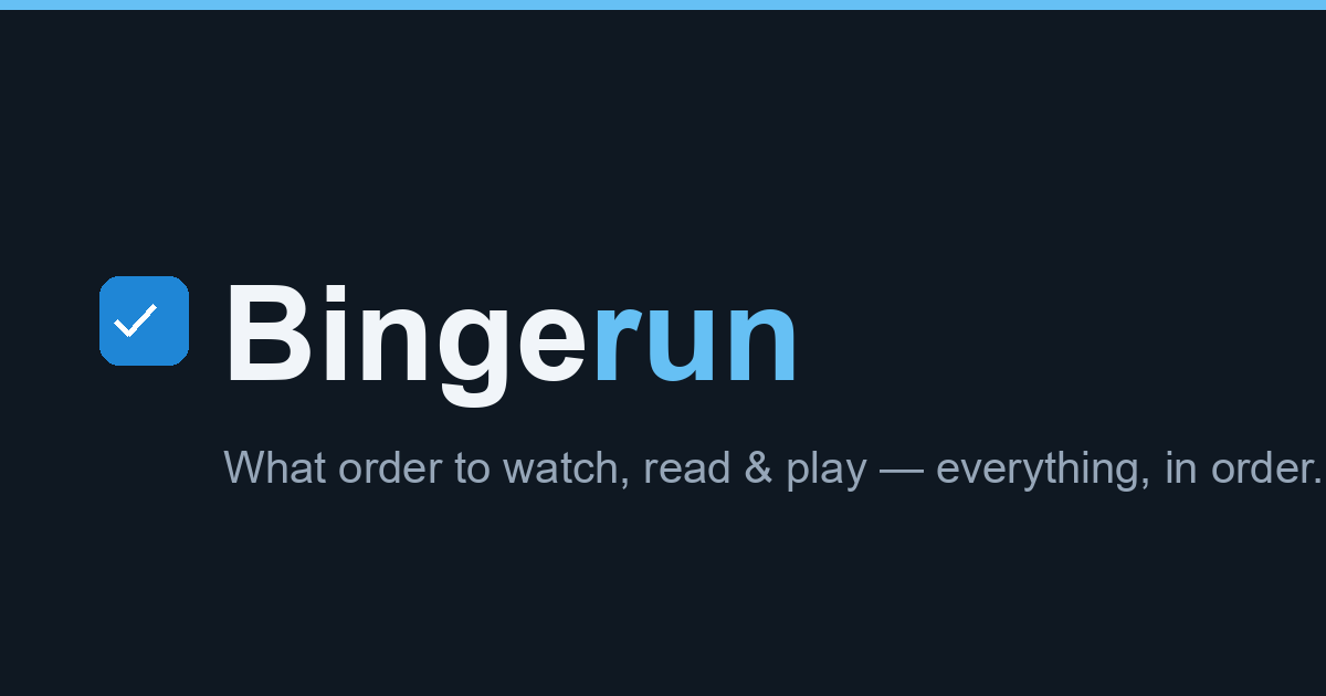 What Order to Watch, Read or Play It In | Bingerun